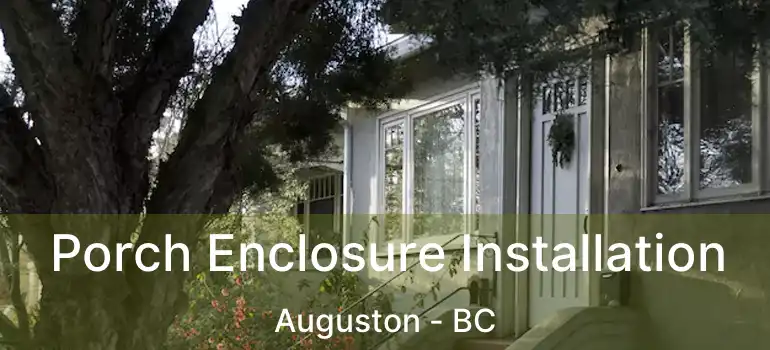  Porch Enclosure Installation Auguston - BC