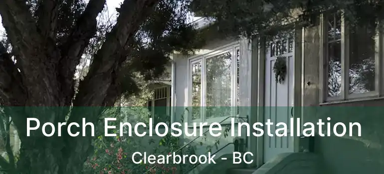  Porch Enclosure Installation Clearbrook - BC