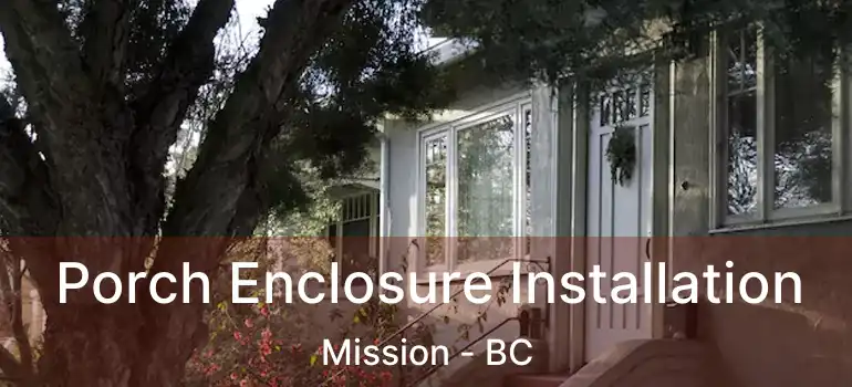  Porch Enclosure Installation Mission - BC
