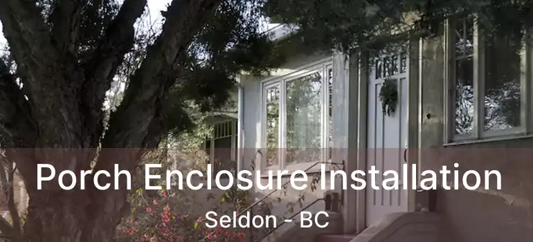  Porch Enclosure Installation Seldon - BC