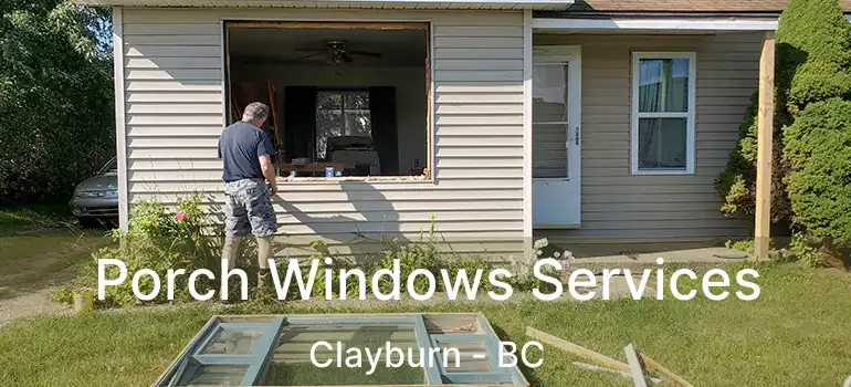  Porch Windows Services Clayburn - BC