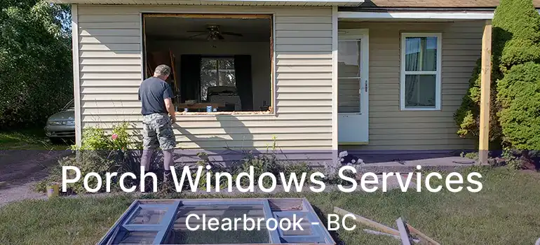 Porch Windows Services Clearbrook - BC