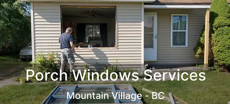  Porch Windows Services Mountain Village - BC