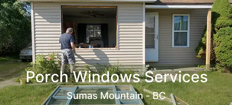  Porch Windows Services Sumas Mountain - BC