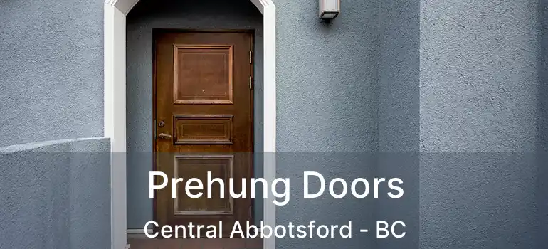  Prehung Doors Central Abbotsford - BC
