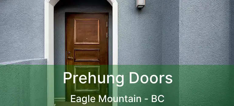  Prehung Doors Eagle Mountain - BC