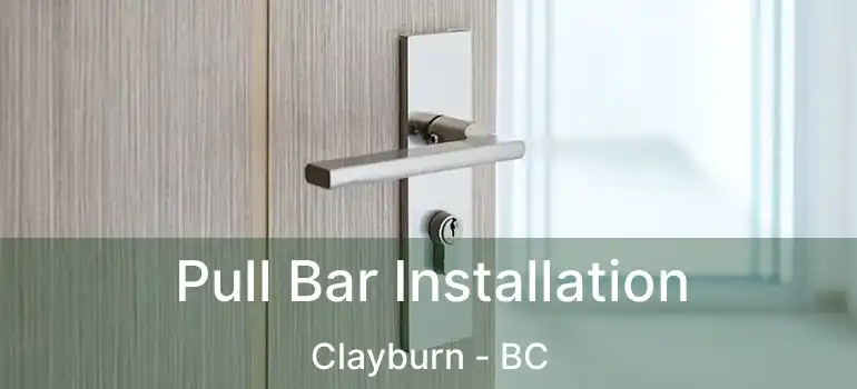  Pull Bar Installation Clayburn - BC