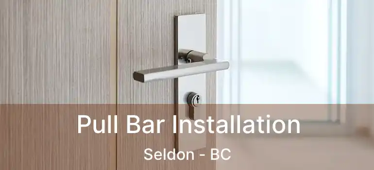  Pull Bar Installation Seldon - BC