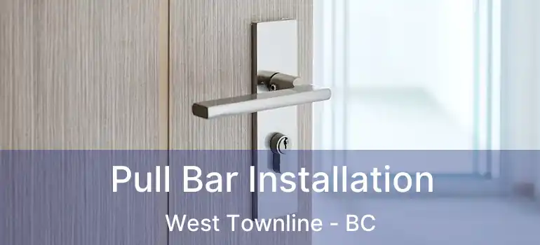  Pull Bar Installation West Townline - BC