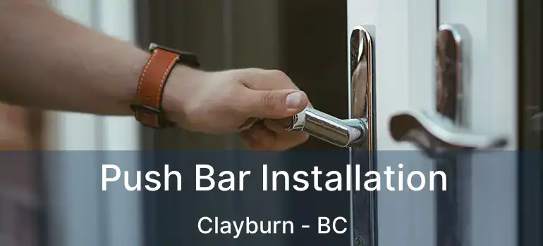  Push Bar Installation Clayburn - BC