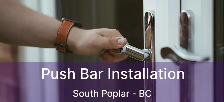 Push Bar Installation South Poplar - BC