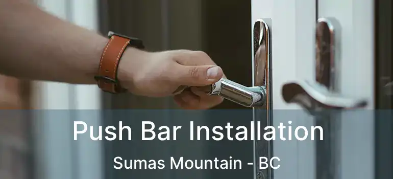  Push Bar Installation Sumas Mountain - BC