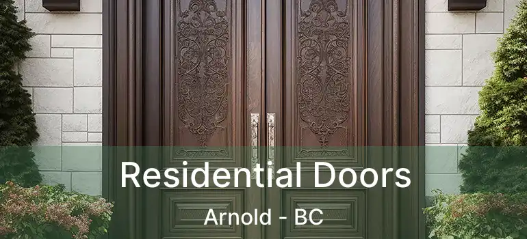  Residential Doors Arnold - BC