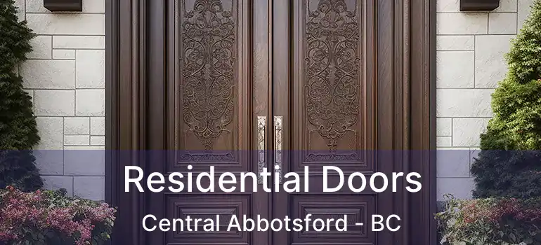  Residential Doors Central Abbotsford - BC
