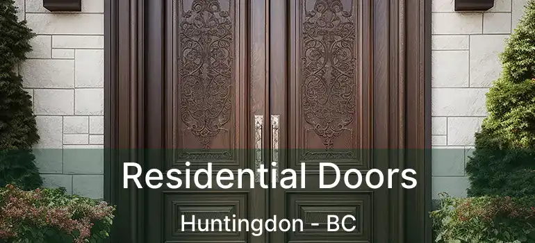  Residential Doors Huntingdon - BC