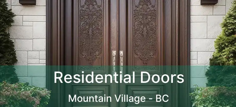  Residential Doors Mountain Village - BC