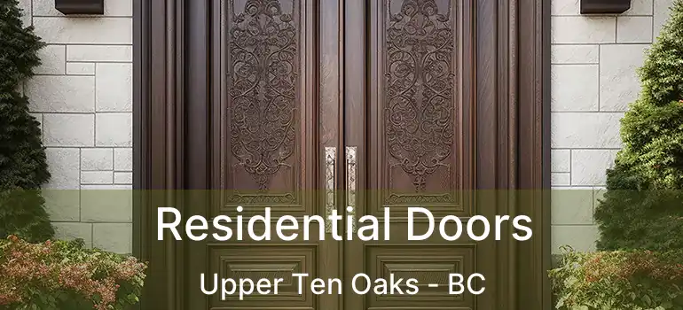  Residential Doors Upper Ten Oaks - BC