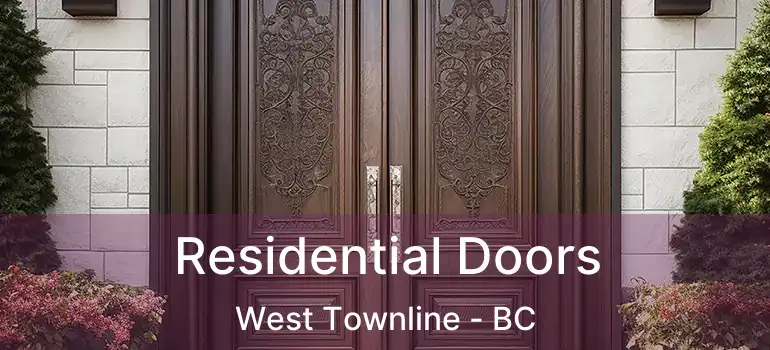  Residential Doors West Townline - BC