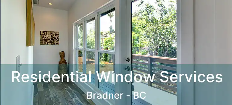  Residential Window Services Bradner - BC