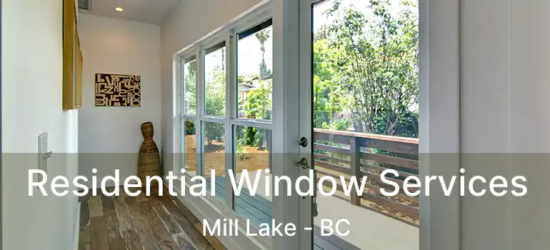  Residential Window Services Mill Lake - BC
