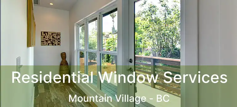 Residential Window Services Mountain Village - BC