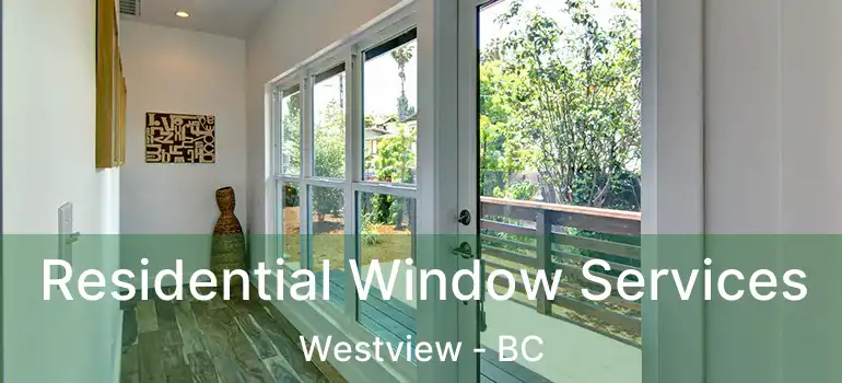  Residential Window Services Westview - BC
