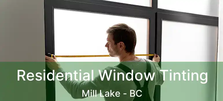  Residential Window Tinting Mill Lake - BC