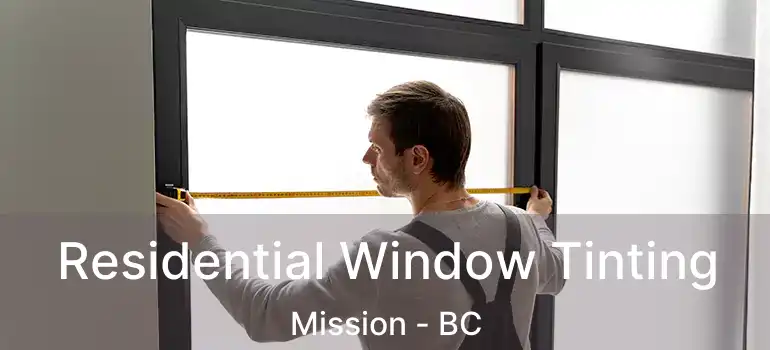  Residential Window Tinting Mission - BC