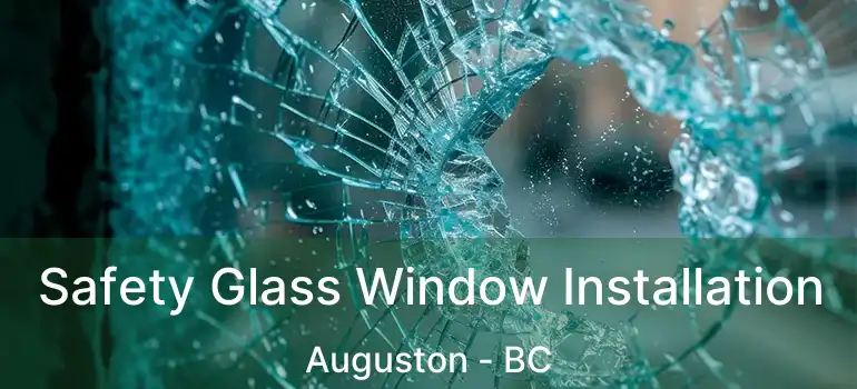  Safety Glass Window Installation Auguston - BC