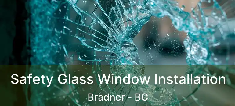  Safety Glass Window Installation Bradner - BC