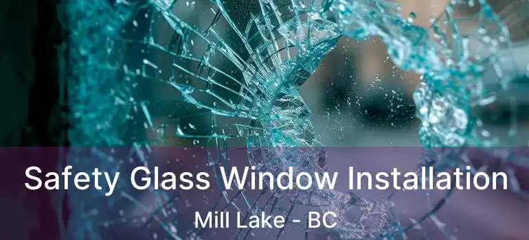 Safety Glass Window Installation Mill Lake - BC