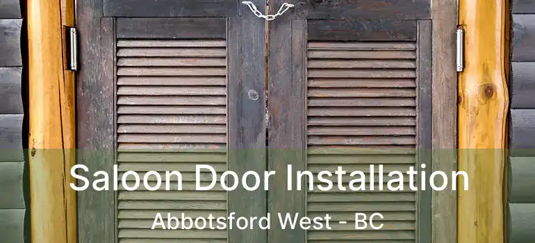  Saloon Door Installation Abbotsford West - BC