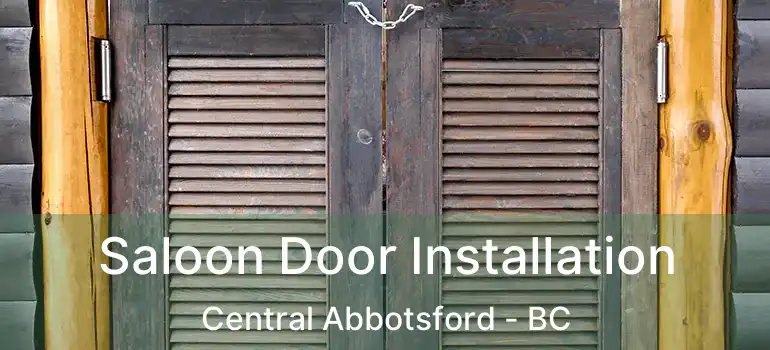  Saloon Door Installation Central Abbotsford - BC