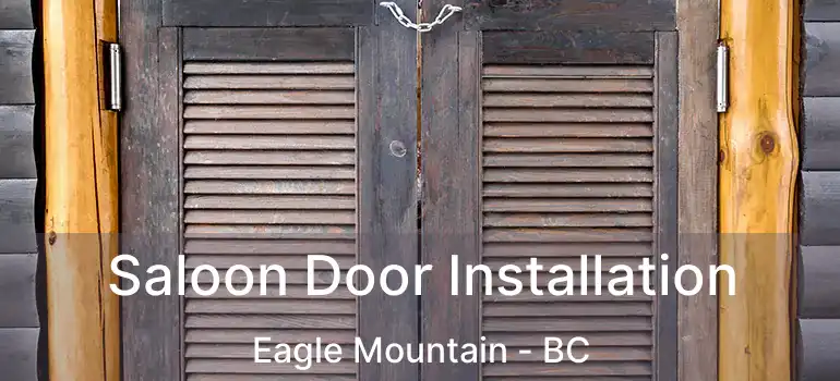  Saloon Door Installation Eagle Mountain - BC