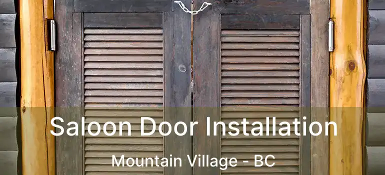  Saloon Door Installation Mountain Village - BC