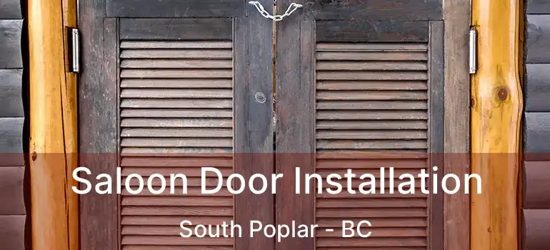  Saloon Door Installation South Poplar - BC