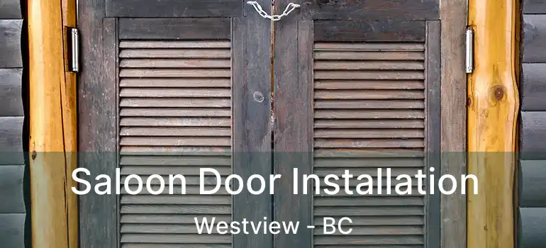  Saloon Door Installation Westview - BC