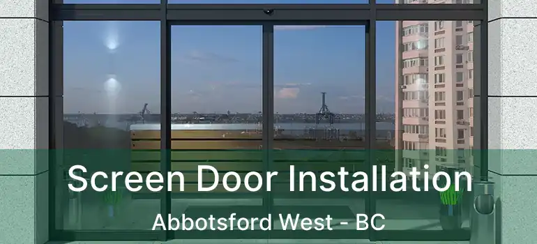  Screen Door Installation Abbotsford West - BC