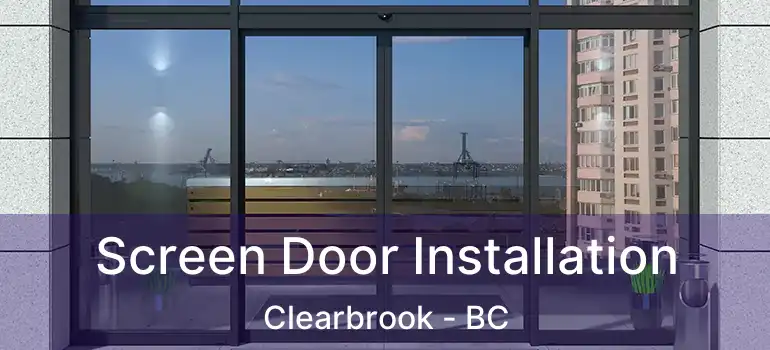  Screen Door Installation Clearbrook - BC