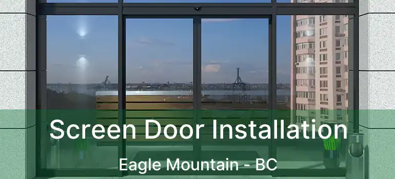  Screen Door Installation Eagle Mountain - BC