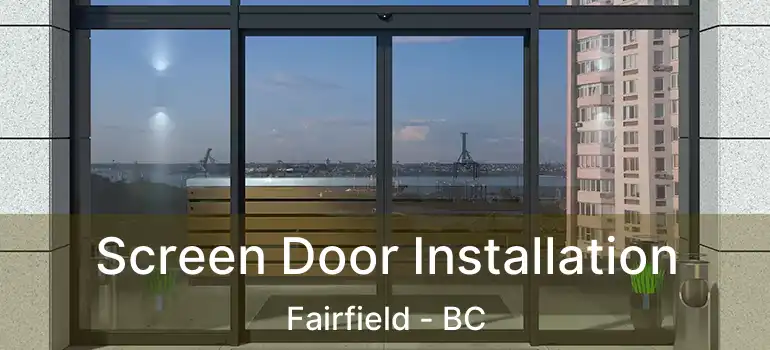  Screen Door Installation Fairfield - BC