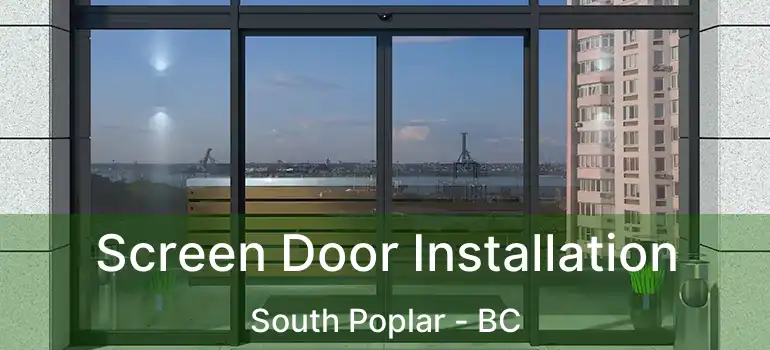  Screen Door Installation South Poplar - BC