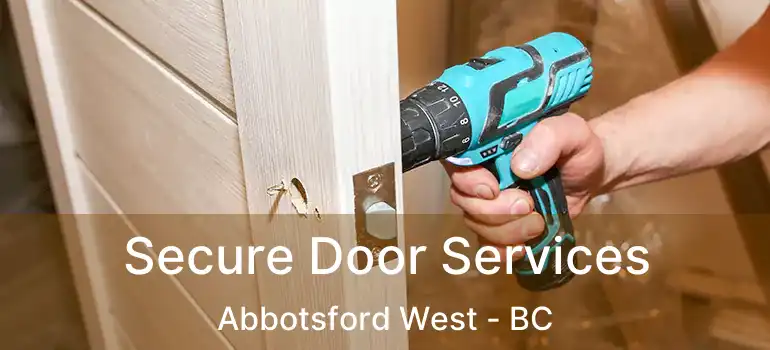  Secure Door Services Abbotsford West - BC