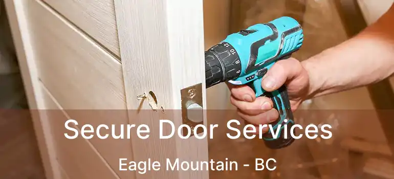  Secure Door Services Eagle Mountain - BC