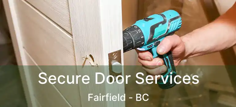 Secure Door Services Fairfield - BC