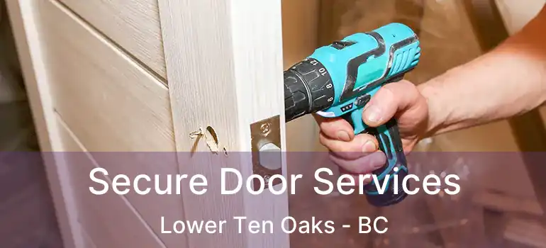  Secure Door Services Lower Ten Oaks - BC