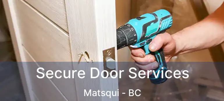  Secure Door Services Matsqui - BC