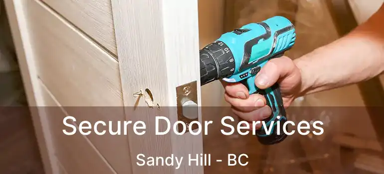 Secure Door Services Sandy Hill - BC