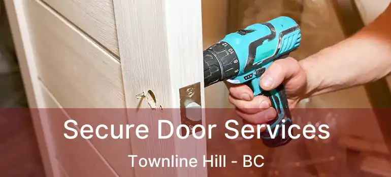  Secure Door Services Townline Hill - BC