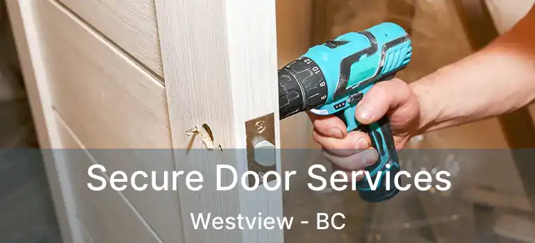  Secure Door Services Westview - BC